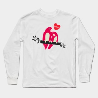 Be Mine Lovebirds Long Sleeve T-Shirt